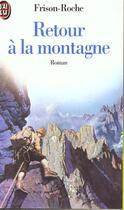 Couverture du livre « Retour a la montagne » de Roger Frison-Roche aux éditions J'ai Lu