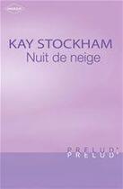 Couverture du livre « Nuit de neige » de Kay Stockham aux éditions Harlequin