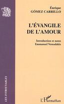 Couverture du livre « L'evangile de l'amour » de Gomez Carrillo E. aux éditions Editions L'harmattan