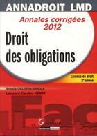 Couverture du livre « ; licence de droit, 2ère année ; annales corrigées 2012 » de Sophie Druffin-Bricca et Laurence-Caroline Henry aux éditions Gualino