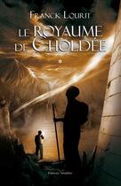 Couverture du livre « Le royaume de Choldée t.1 » de Franck Lourit aux éditions Amalthee