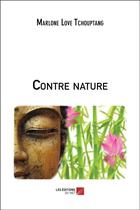 Couverture du livre « Contre nature » de Tchouptang M L. aux éditions Editions Du Net