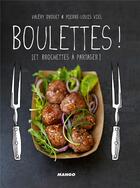 Couverture du livre « Boulettes ! brochettes et croquettes à partager » de Valery Drouet aux éditions Mango