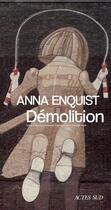 Couverture du livre « Démolition » de Anna Enquist aux éditions Actes Sud