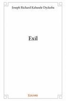 Couverture du livre « Exil » de Joseph Richard Kabasele Dyckoba aux éditions Edilivre