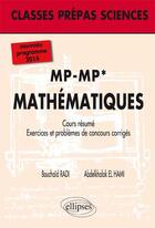 Couverture du livre « Mathématiques ; MP-MP* 2ème année ; nouveau programme 2014 ; cours résumé, exercices et problèmes de concours corrigés » de Bouchaib Radi et Abdelkhalak El Hami aux éditions Ellipses