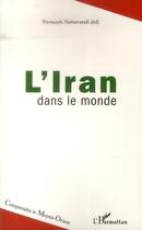Couverture du livre « L'Iran dans le monde » de Firouzeh Nahavandi aux éditions L'harmattan