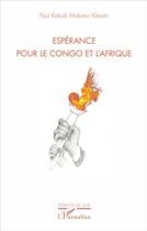 Couverture du livre « L'esperance pour le Congo et l'Afrique » de Paul Kakule Matumo Kitswiri aux éditions L'harmattan