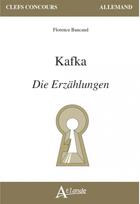 Couverture du livre « Franz kafka, die erzahlungen » de  aux éditions Atlande Editions