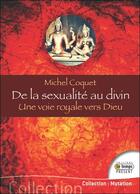 Couverture du livre « De la sexualité au divin ; une voie royale vers Dieu » de Michel Coquet aux éditions Temps Present