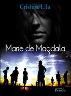 Couverture du livre « Marie de Magdala » de Cristina Lila aux éditions Persee
