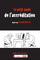 Couverture du livre « Le petit guide de l'accréditation » de Joseph Mornet aux éditions Champ Social