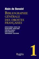 Couverture du livre « Bibliographie générale des droites françaises Tome 1 » de Alain De Benoist aux éditions Dualpha