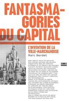 Couverture du livre « Fantasmagories du capital » de Marc Berdet aux éditions Zones