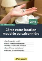 Couverture du livre « Gérez votre location meublée ou saisonnière (8e édition) » de  aux éditions Le Particulier