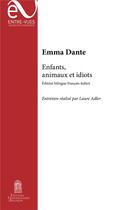 Couverture du livre « Enfants, animaux et idiots » de Dante Emma aux éditions Editions Universitaires D'avignon