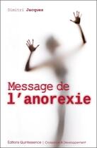 Couverture du livre « Message de l'anorexie » de Dimitri Jacques aux éditions Quintessence