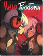 Couverture du livre « Hello Fucktopia ; un vrai conte de fée » de Souillon aux éditions Ankama