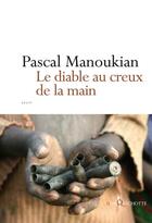 Couverture du livre « Le diable au creux de la main » de Pascal Manoukian aux éditions Don Quichotte