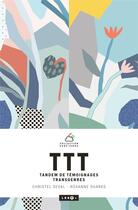 Couverture du livre « TTT ; tandem de témoignages transgenres » de Christel Seval et Roxanne Sharks aux éditions Atlantes