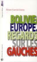 Couverture du livre « Bolivie/Europe ; regards sur les gauches » de Alvaro Garcia Linera aux éditions Croquant