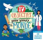 Couverture du livre « 17 objectifs pour sauver le monde » de Louise Spilsbury aux éditions Kimane