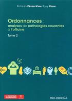 Couverture du livre « Ordonnances : - analyses de pathologies courantes a l'officine » de Peron-Vieux/Zhao aux éditions Pro Officina