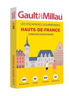 Couverture du livre « Hauts-de-France : les escapades gourmandes (édition 2022) » de Gaultetmillau aux éditions Gault&millau