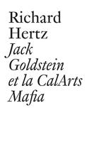 Couverture du livre « Jack Goldstein et la CalArts Mafia » de Richard Hertz aux éditions Les Presses Du Reel
