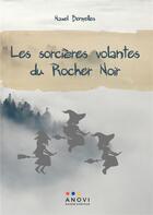 Couverture du livre « Les sorcières volantes du rocher noir » de Nawel Benyelles aux éditions Anovi
