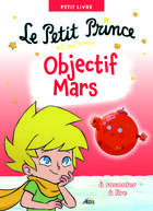 Couverture du livre « Le petit prince et ses amis objectif mars » de Anonyme aux éditions Aedis