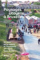 Couverture du livre « Paysages citoyens à Bruxelles » de Jacques Mercier et Christophe Mercier aux éditions Editions Racine