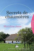 Couverture du livre « Secrets de chaumières » de Maryline Josse aux éditions Saint Honore Editions