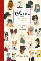 Couverture du livre « Chiens, portraits brosses » de Tillier/Cirelli aux éditions L'etagere Du Bas
