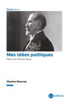 Couverture du livre « Mes idées politiques » de Charles Maurras aux éditions La Nouvelle Librairie