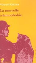 Couverture du livre « La nouvelle islamophobie » de Vincent Geisser aux éditions La Decouverte