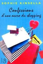 Couverture du livre « Confessions d'une accro du shopping » de Sophie Kinsella aux éditions Belfond