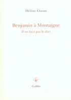 Couverture du livre « Benjamin a montaigne » de Hélène Cixous aux éditions Galilee