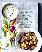 Couverture du livre « Les aliments fermentés, c'est bon pour la santé ! » de Dunja Gulin aux éditions La Martiniere