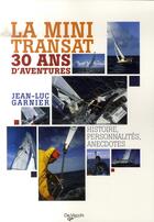 Couverture du livre « La mini-transat ; 30 ans d'aventure » de Garnier aux éditions De Vecchi