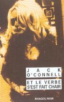 Couverture du livre « Et le verbe s'est fait chair » de Jack O'Connell aux éditions Rivages