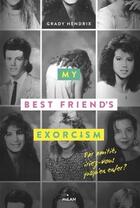 Couverture du livre « My best friend's exorcism » de Grady Hendrix et Sarah Dali aux éditions Milan