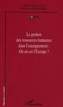 Couverture du livre « La gestion des ressources humaines dans l'enseignement - ou en est l'europe? » de Pierre Laderriere aux éditions L'harmattan