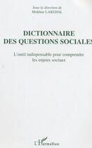 Couverture du livre « Dictionnaire des questions sociales - l'outil indispensable pour comprendre les enjeux sociaux » de Mokhtar Lakehal aux éditions L'harmattan