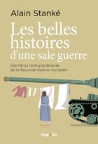 Couverture du livre « Belles histoires d'une sale guerre » de Stanke Alain aux éditions Hugo Document