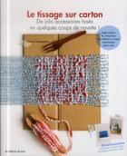 Couverture du livre « Le tissage sur carton ; de jolis accessoires tissés en quelques coups de navette » de Harumi Kageyama aux éditions De Saxe