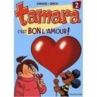 Couverture du livre « Tamara Tome 2 : c'est bon l'amour ! » de Zidrou et Christian Darasse aux éditions Dupuis