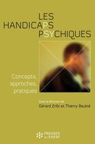 Couverture du livre « Les handicaps psychiques ; concepts, approches, pratiques » de Gerard Zribi et Thierry Beulne aux éditions Presses De L'ehesp