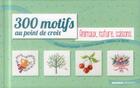 Couverture du livre « 300 motifs au point de croix ; animaux, nature, saisons » de Helene Le Berre et Veronique Enginger et Corinne Lacroix aux éditions Mango