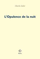 Couverture du livre « L'opulence de la nuit » de Charles Juliet aux éditions P.o.l